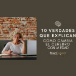¿Cómo es el envejecimiento cerebral normal? 10 verdades científicas que debes conocer sobre el envejecimiento cerebral.